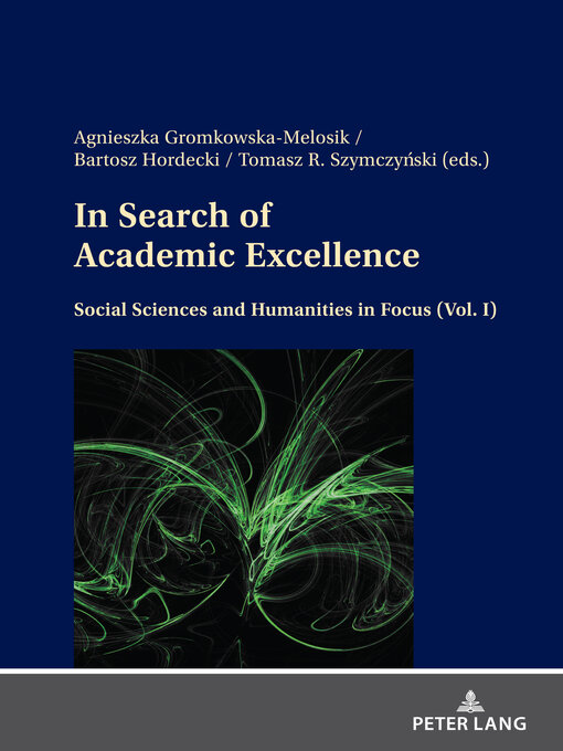 Title details for In Search of Academic Excellence: Social Sciences and Humanities in Focus, Volume 1 by Agnieszka Gromkowska-Melosik - Available